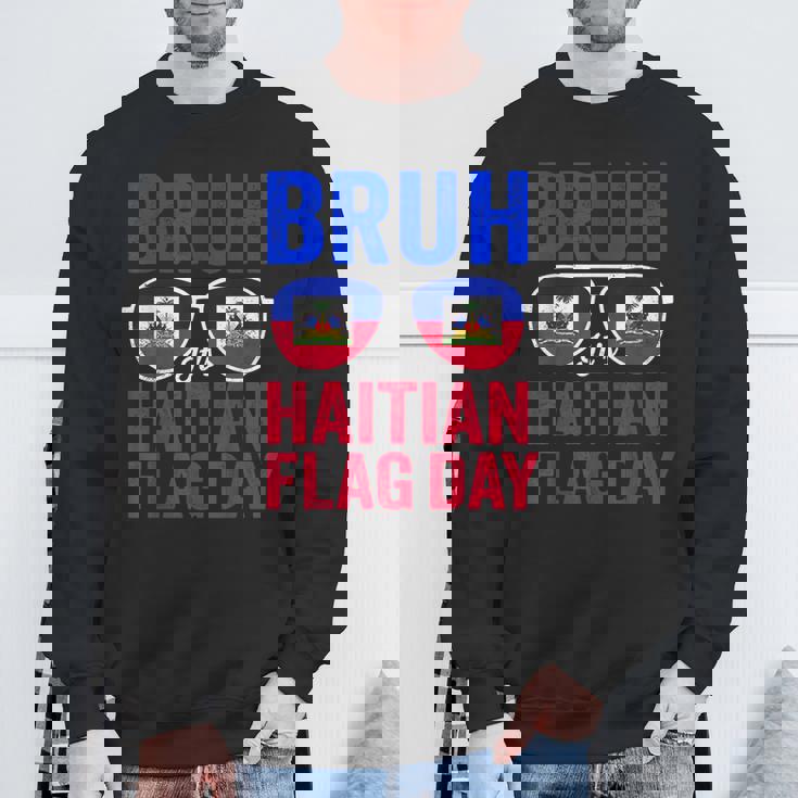 Bruh It's Haitian Flag Day Haiti Flag Boys Toddler Sweatshirt Gifts for Old Men