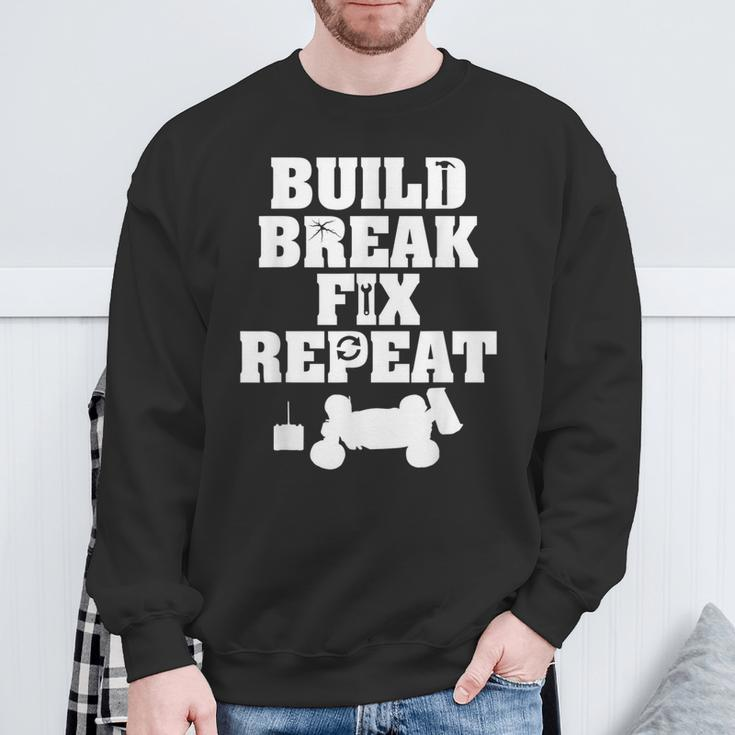 Build Break Fix Repeat RC Car Radio Control Racing Sweatshirt Gifts for Old Men