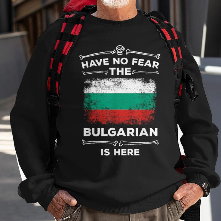 Bulgaria Have No Fear The Bulgarian Is Here Bulgarian Flag Sweatshirt Gifts for Old Men