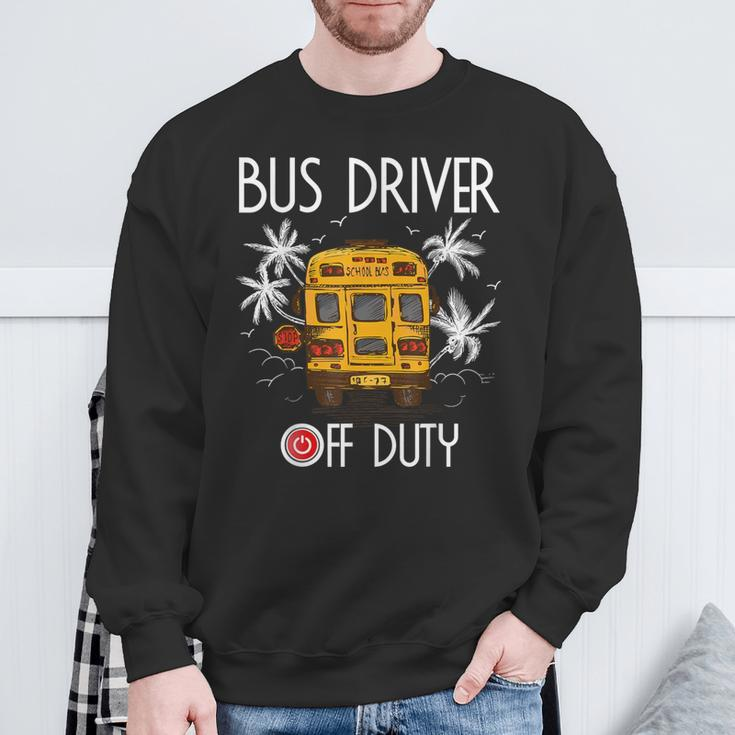 Bus Driver Off Duty Last Day Of School Summer To The Beach Sweatshirt Gifts for Old Men