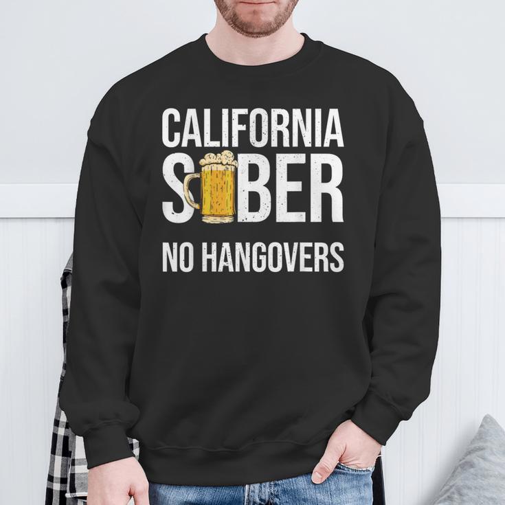 California Sober No Hangovers Recovery Legal Implications Sweatshirt Gifts for Old Men