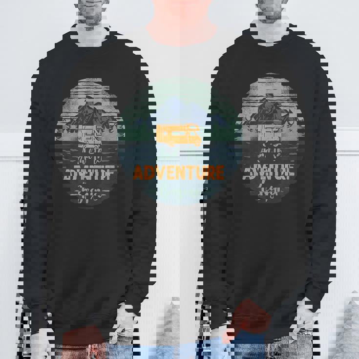 Camping And The Adventure Begins Motorhome Campervan Sweatshirt Gifts for Old Men