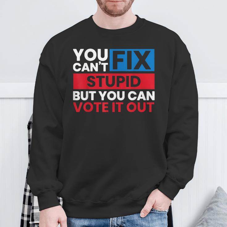 You Can't Fix Stupid But You Can Vote It Out Anti Biden Usa Sweatshirt Gifts for Old Men