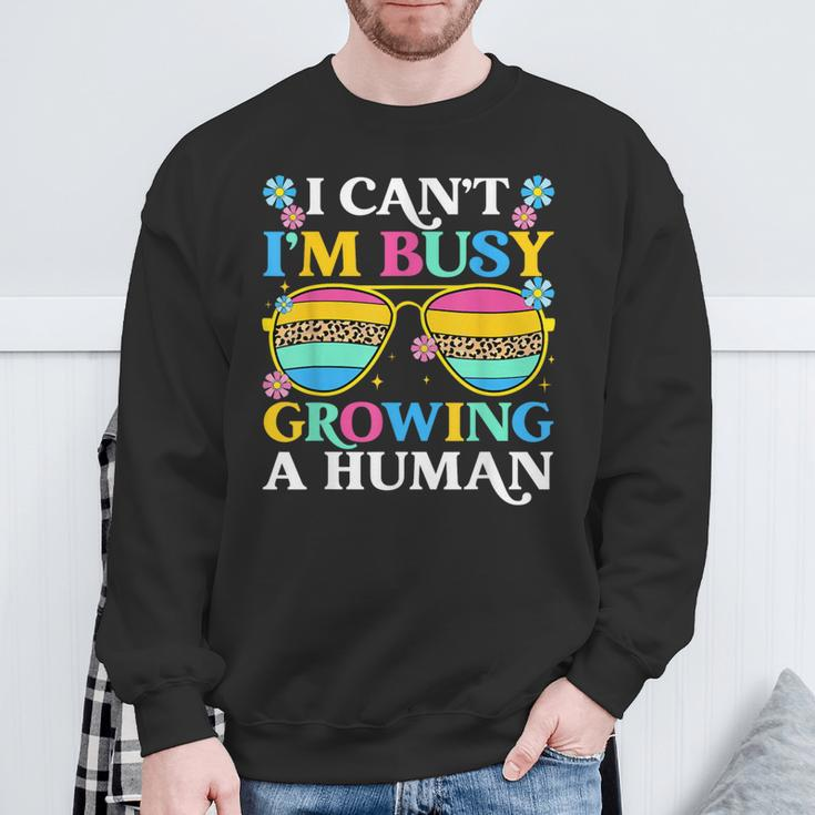 I Can't I'm Busy Growing A Human Pregnancy Announcement Mom Sweatshirt Gifts for Old Men