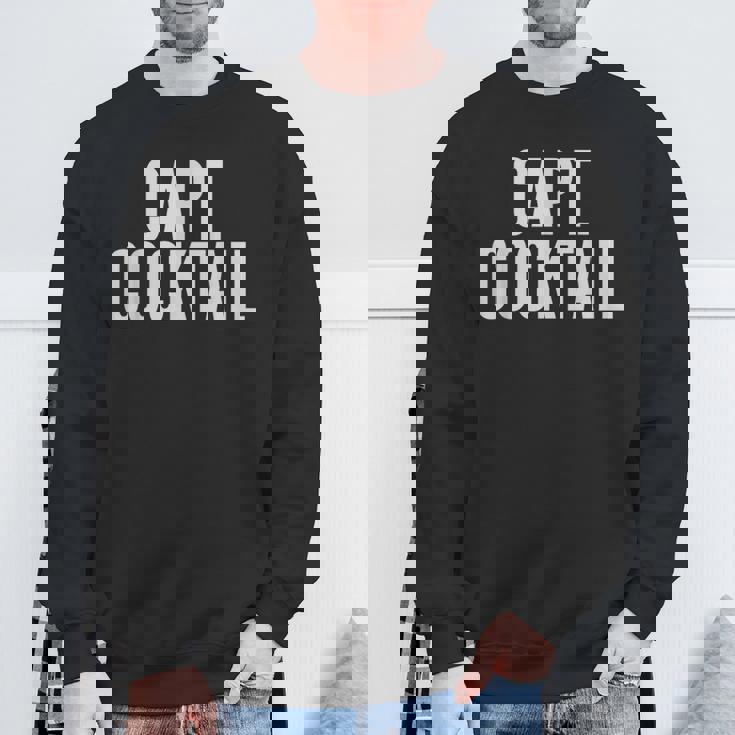 Capt Cocktail Captain Cocktail Sweatshirt Gifts for Old Men