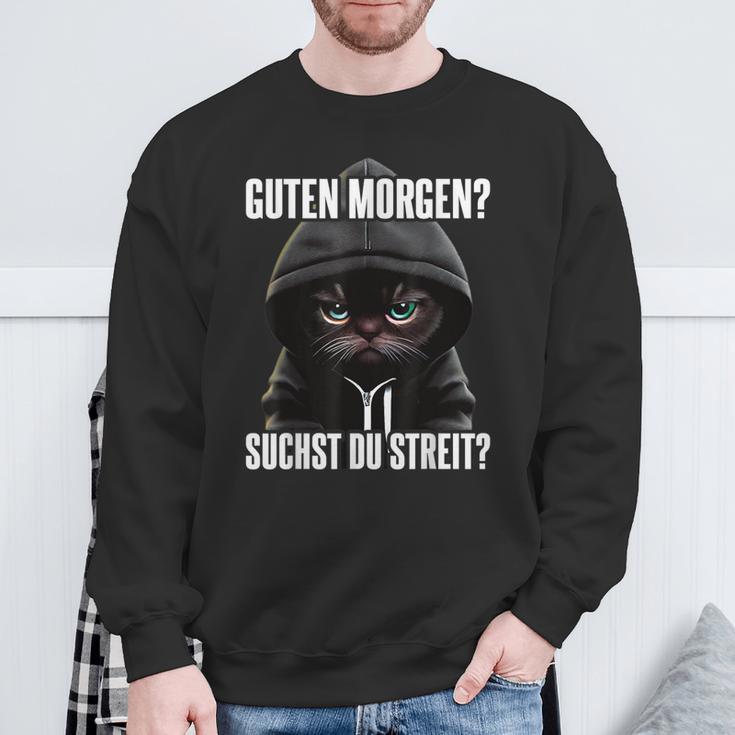 Cat Saying I Guten Morgen Suchst Du Streit Black Sweatshirt Geschenke für alte Männer