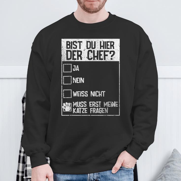 Cats Bist Du Hier Der Chef Mein Chef Ist Die Katze Chef Sweatshirt Geschenke für alte Männer