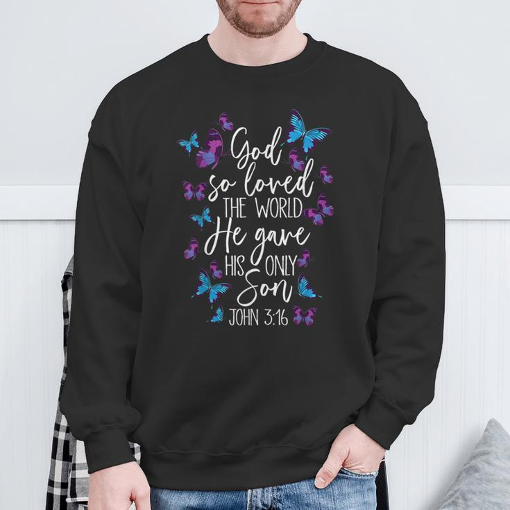 Christian Bible Verse God Gave His Son John 513 Butterfly Sweatshirt Gifts for Old Men