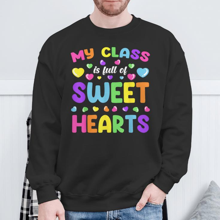 My Class Is Full Of Sweet Hearts Valentines Day Cute Teacher Sweatshirt Gifts for Old Men