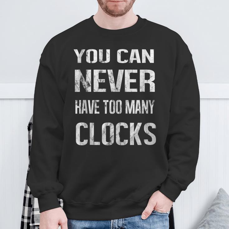 Clocks Collector Lover Enthusiast Hobby Passion Collect Sweatshirt Gifts for Old Men