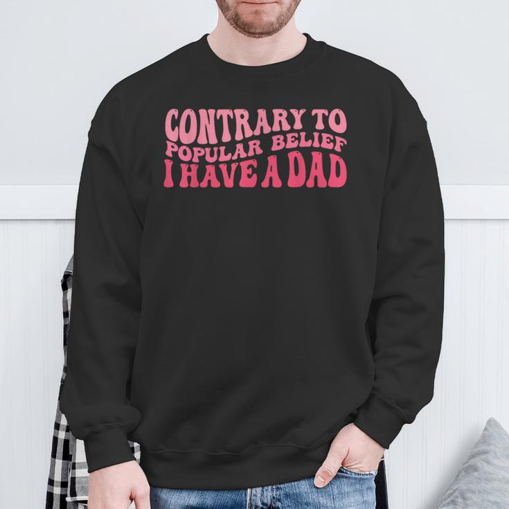 Contrary To Popular Belief I Have A Dad Quote Groovy Sweatshirt Gifts for Old Men