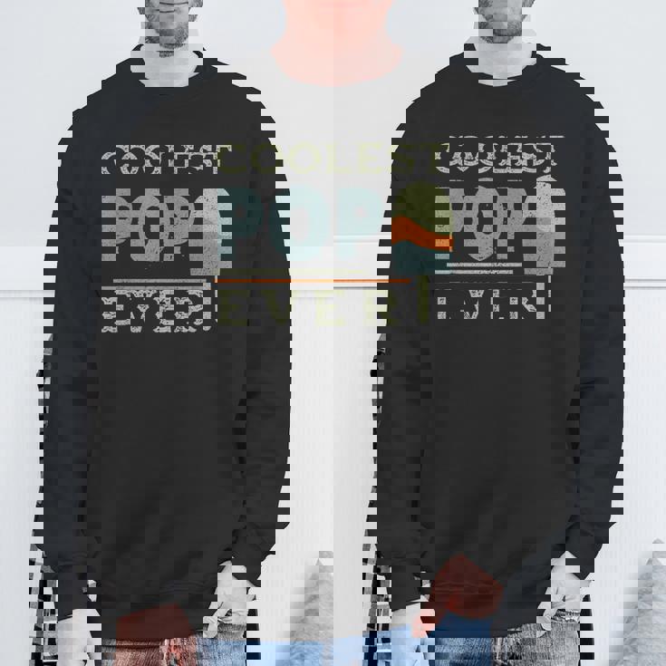 The Coolest Pop Best Dad Ever Vintage Father's Day Sweatshirt Gifts for Old Men