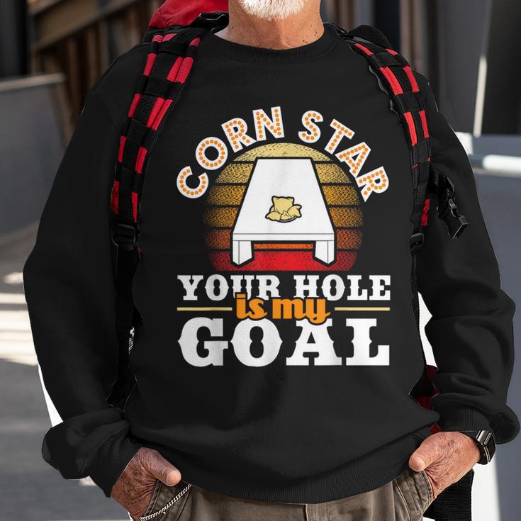 Corn Star Your Hole Is My Goal Cornhole Player Bean Bag Sweatshirt Gifts for Old Men