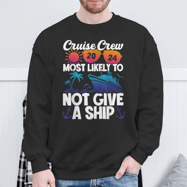 Cruise Crew 2024 Most Likely To Not Give A Ship Sweatshirt Gifts for Old Men