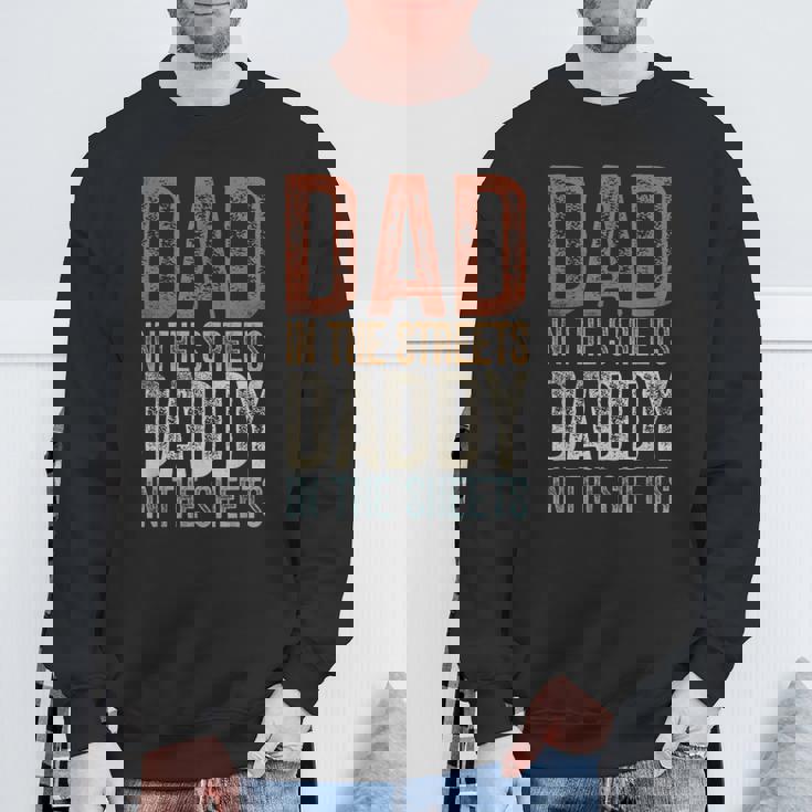 Dad In The Streets Daddy In The Sheets Father's Day Dad Sweatshirt Gifts for Old Men