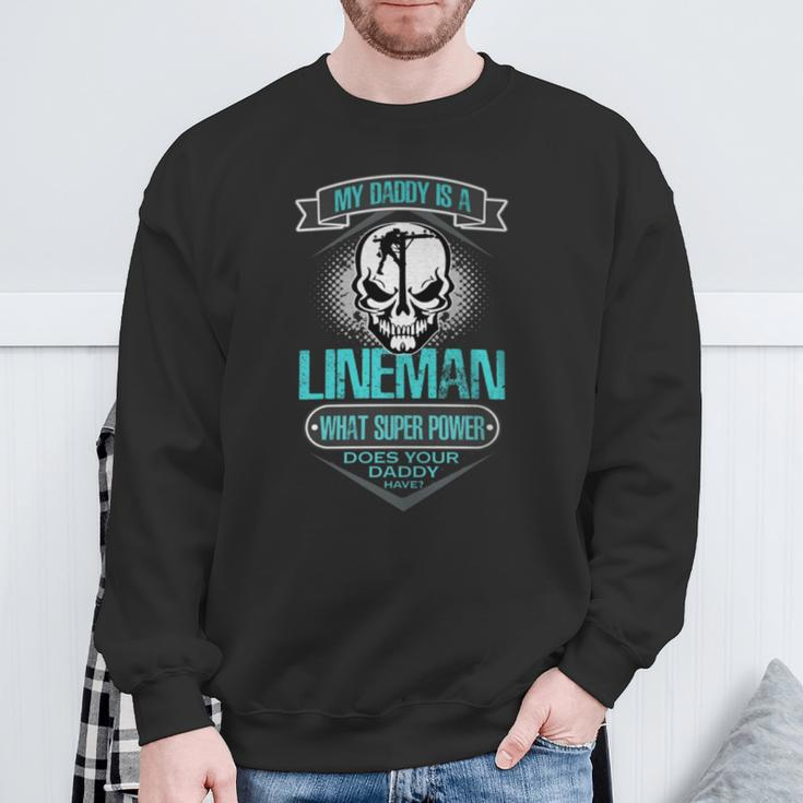 My Daddy Is A LinemanFor Dad T Sweatshirt Gifts for Old Men