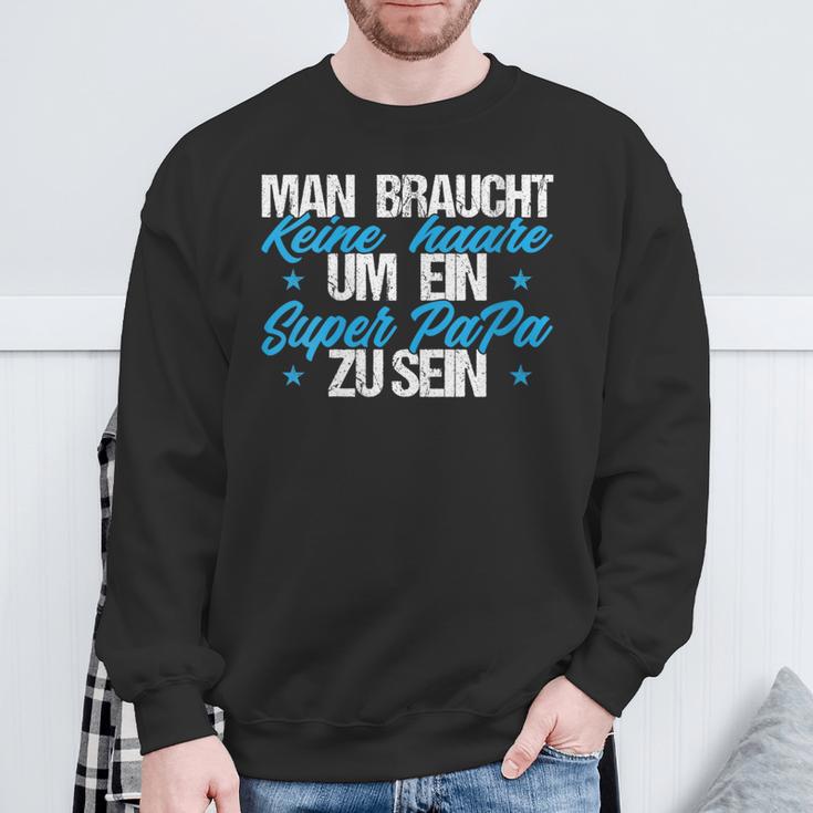 Damen Man Braucht Keine Haare Um Ein Super Papa Zu Sein Mit-Ausschnitt Sweatshirt Geschenke für alte Männer