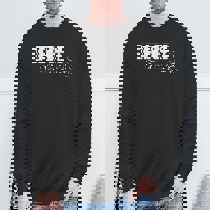 Danke Dankeschöndanke Für Alles Danklich German Language Sweatshirt Geschenke für alte Männer