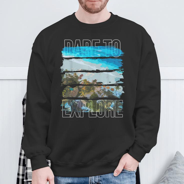Dare To Explore Beach Sweatshirt Gifts for Old Men