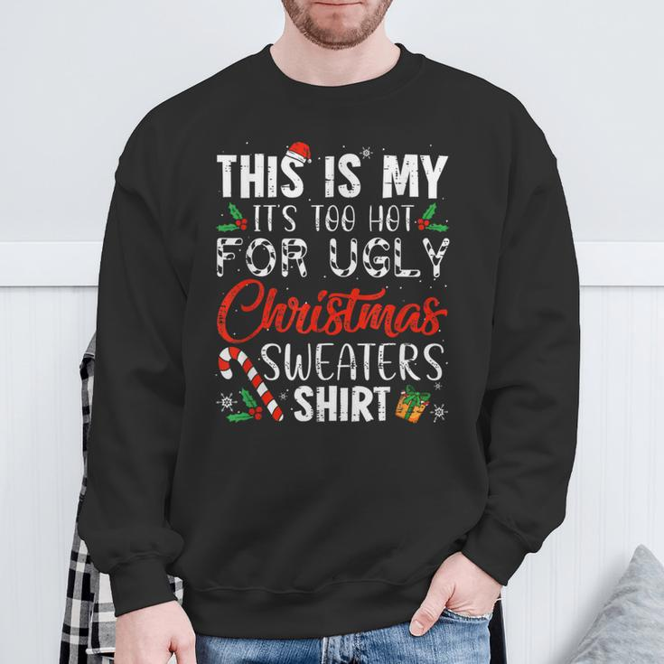 Das Ist Mein Es Ist Zu Heiß Für Hässliche Weihnachten Black Sweatshirt Geschenke für alte Männer