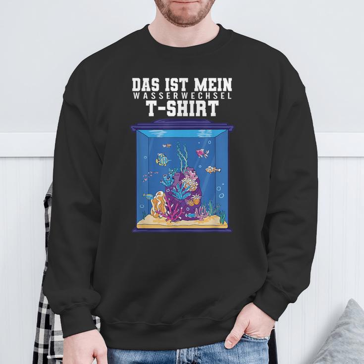 Das Ist Mein Wasserwechsel Das Ist Mein Wasserwechsel S Sweatshirt Geschenke für alte Männer