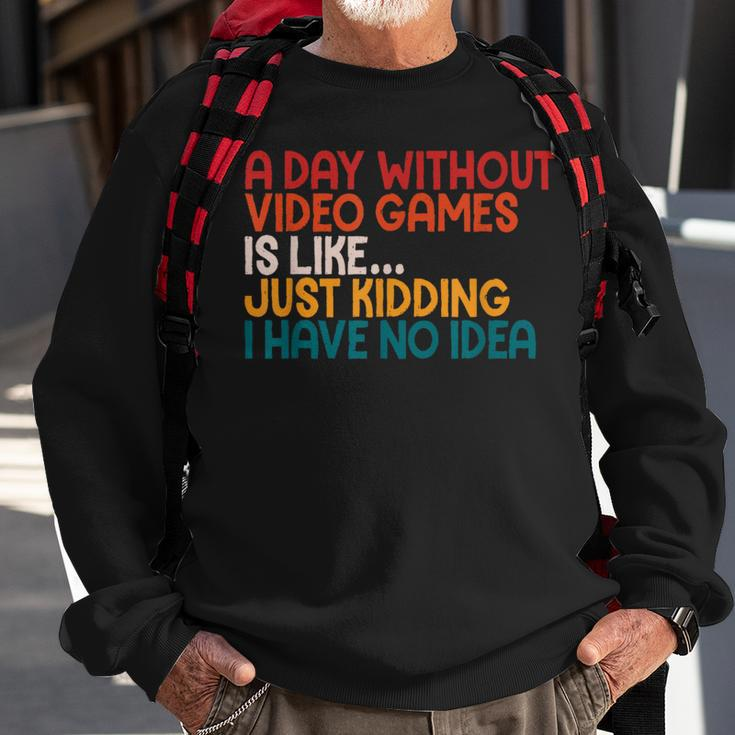 A Day Without Video Games Retro Gaming Humor Gamer Sweatshirt Gifts for Old Men