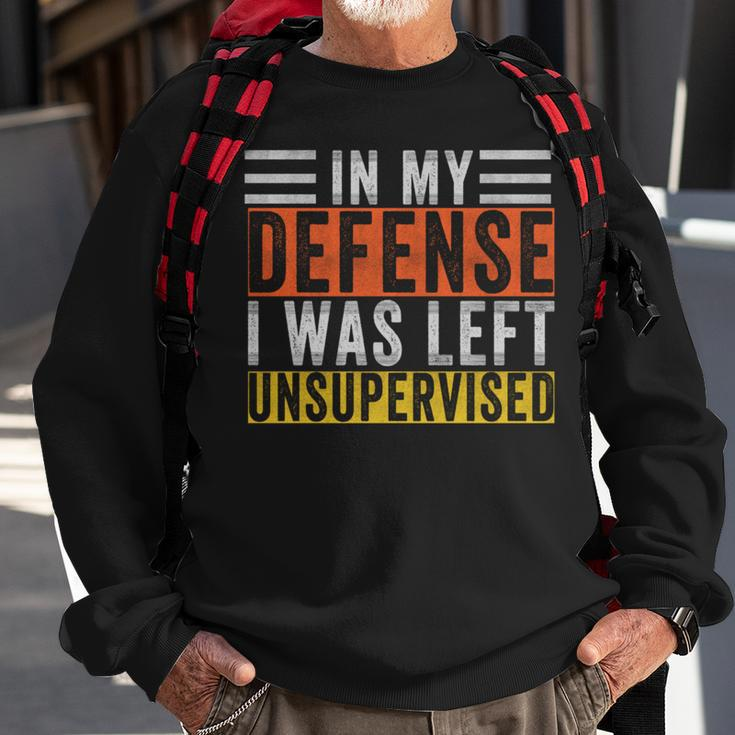 In My Defense I Was Left Unsupervised Retro Vintage Sweatshirt Gifts for Old Men