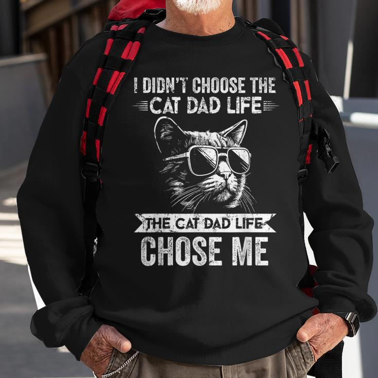I Didn't Choose The Cat Dad Life The Cat Dad Life Chose Me Sweatshirt Gifts for Old Men