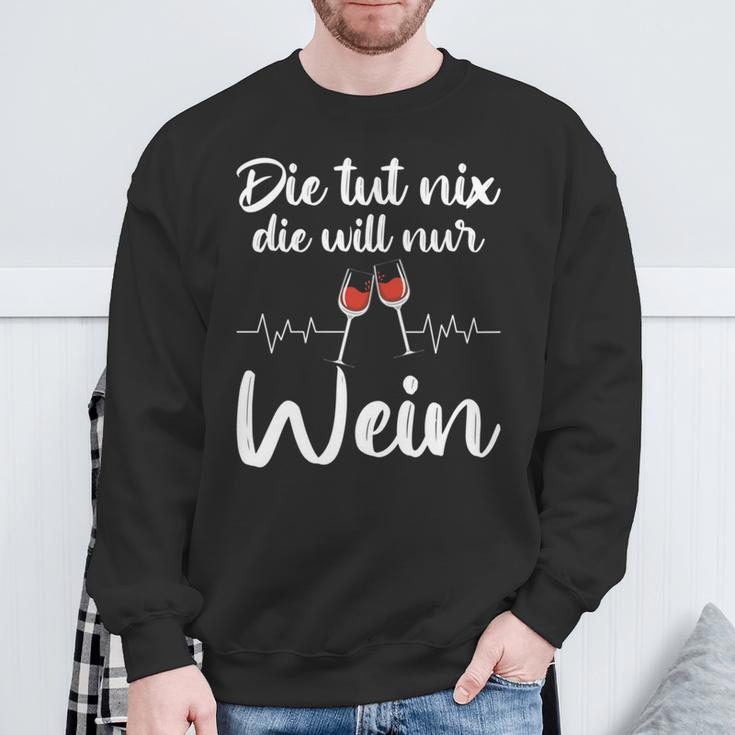 Die Tut Nix Die Will Nur Wein Lustiges Weinliebhaber Spruch Sweatshirt Geschenke für alte Männer