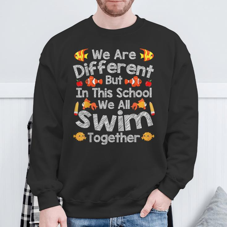 We Are Different But In This School We All Swim Together Sweatshirt Gifts for Old Men