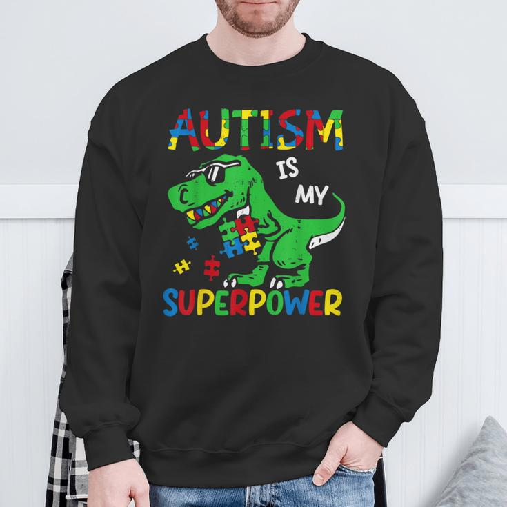 Dinosaur T-Rex Autism Is My Superpower Autism Awareness Boys Sweatshirt Gifts for Old Men