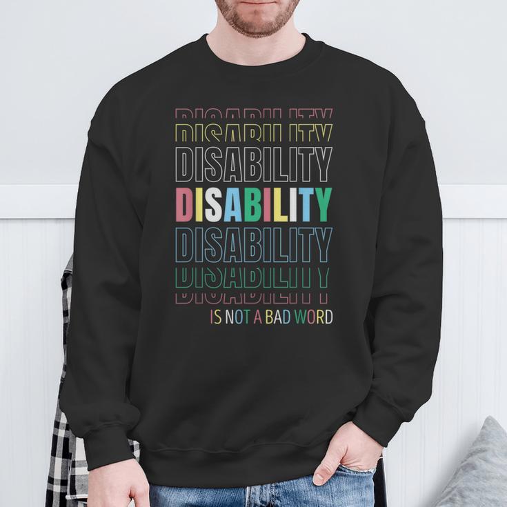 Disability Not A Bad Word Celebrate Disability Pride Month Sweatshirt Gifts for Old Men