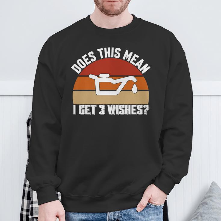 Does This Mean I Have 3 Wishes Car Oil Change Mechanic Sweatshirt Gifts for Old Men