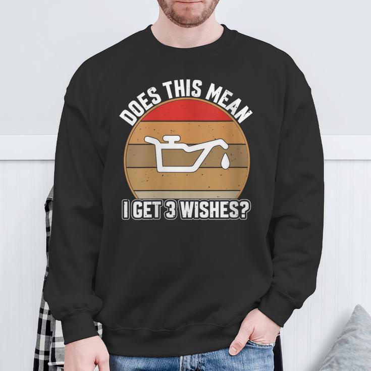 Does This Mean I Have 3 Wishes Car Oil Change Mechanics Sweatshirt Gifts for Old Men