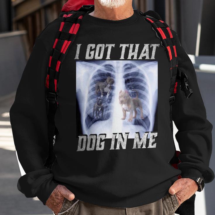 I Got That Dog In Me Xray Meme Big Dog Owner Dad Pitbull Sweatshirt Gifts for Old Men