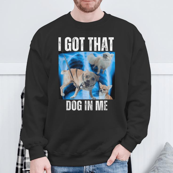 I Got That Dog In Me Xray Meme Quote Women Sweatshirt Gifts for Old Men