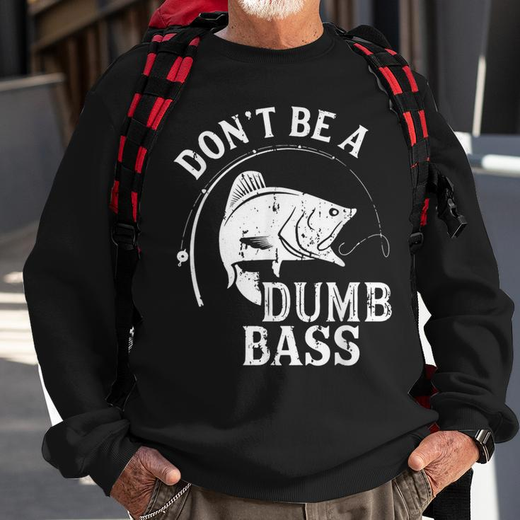Dont Be A Dumb Bass Fishing Joke Fisherman Dad Sweatshirt Gifts for Old Men