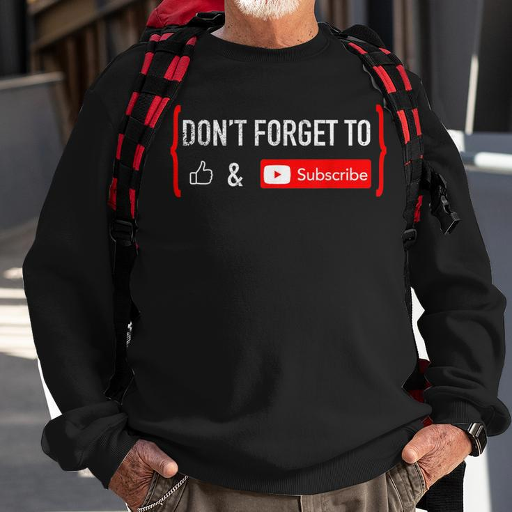 Don't Forget To Like And Subscribe Video Content Creator Sweatshirt Gifts for Old Men