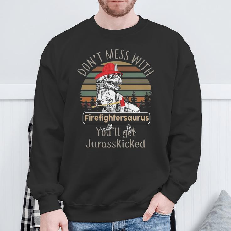 Don't Mess With Firefightersaurus Firefighter Sweatshirt Gifts for Old Men