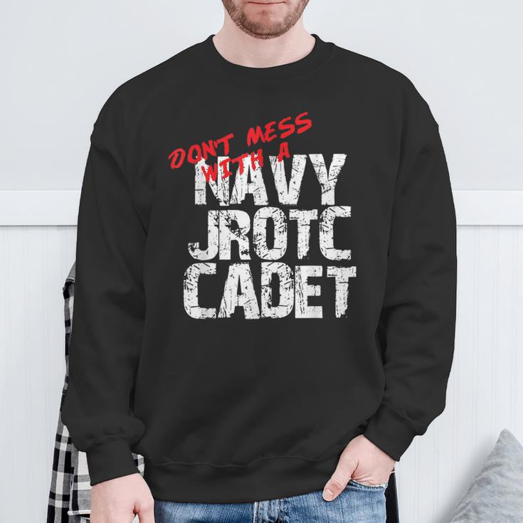 Don't Mess With A Navy Jrotc Cadet For Navy Junior Rotc Sweatshirt Gifts for Old Men