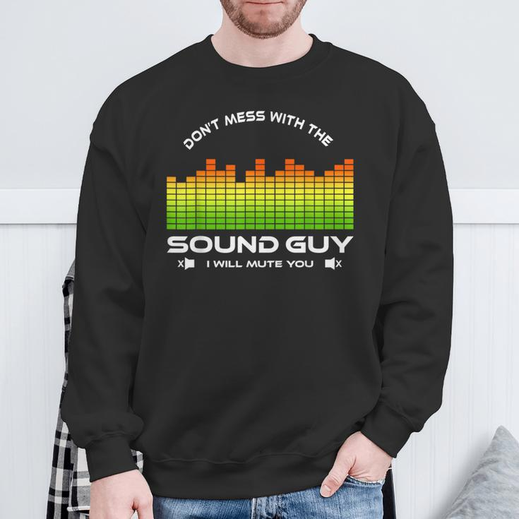 Don't Mess With The Sound Guy Sound Engineer Sweatshirt Gifts for Old Men