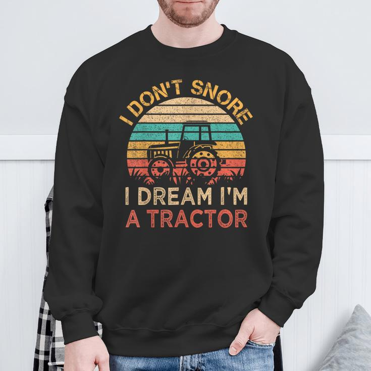 I Don't Snore I Dream I'm A Tractor Vintage Farmer Sweatshirt Gifts for Old Men