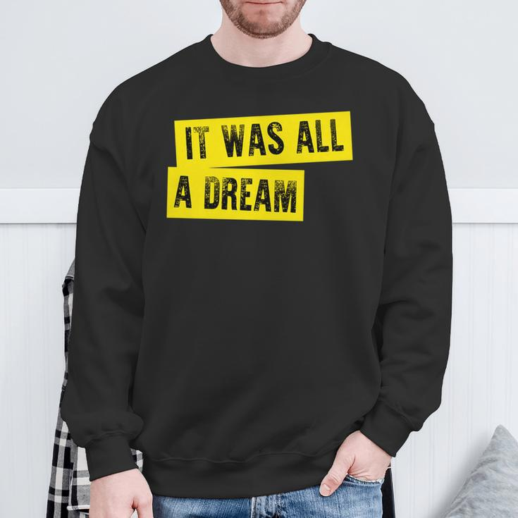 It Was All A Dream Hip Hop Rap Meme Classic Sweatshirt Gifts for Old Men