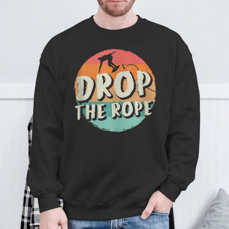 Drop The Rope Wake Surfing Wake Surf Wake Surfing Sweatshirt Gifts for Old Men
