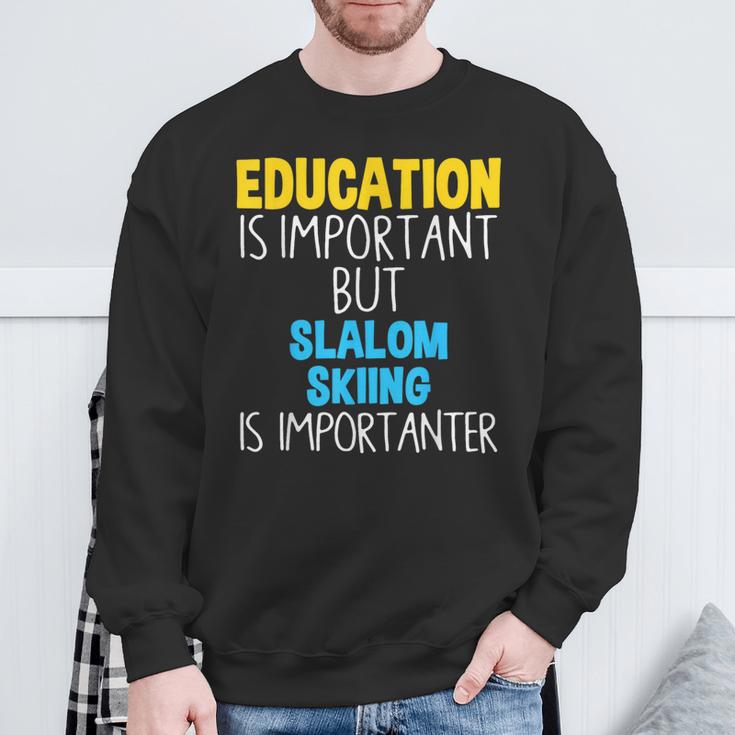 Education Is Important But Slalom Skiing Is Importanter Sweatshirt Gifts for Old Men