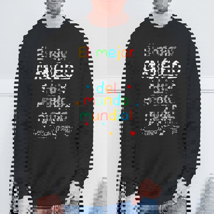 El Mejor Abuelo Del Mundo Mundial Feliz Dia Del Abuelo Sweatshirt Gifts for Old Men