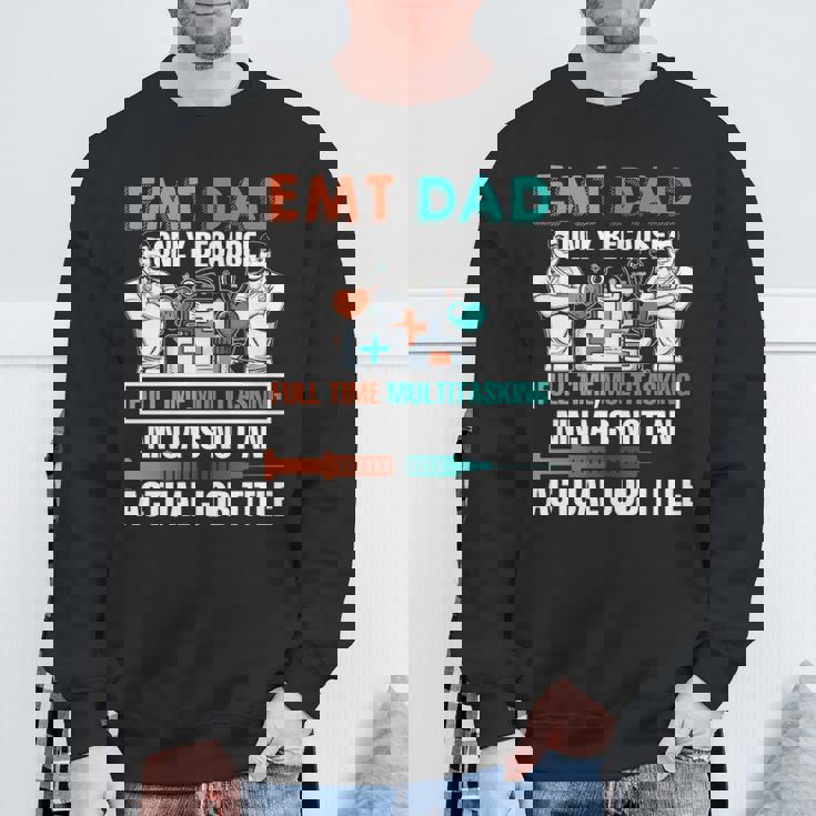 I Am An Emt Dad Job Title Sweatshirt Gifts for Old Men I Am An Emt Dad Job Title Sweatshirt Gifts for Old Men