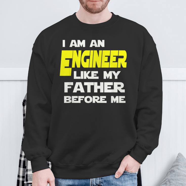 I Am An Engineer Like My Father Before Me Sweatshirt Gifts for Old Men