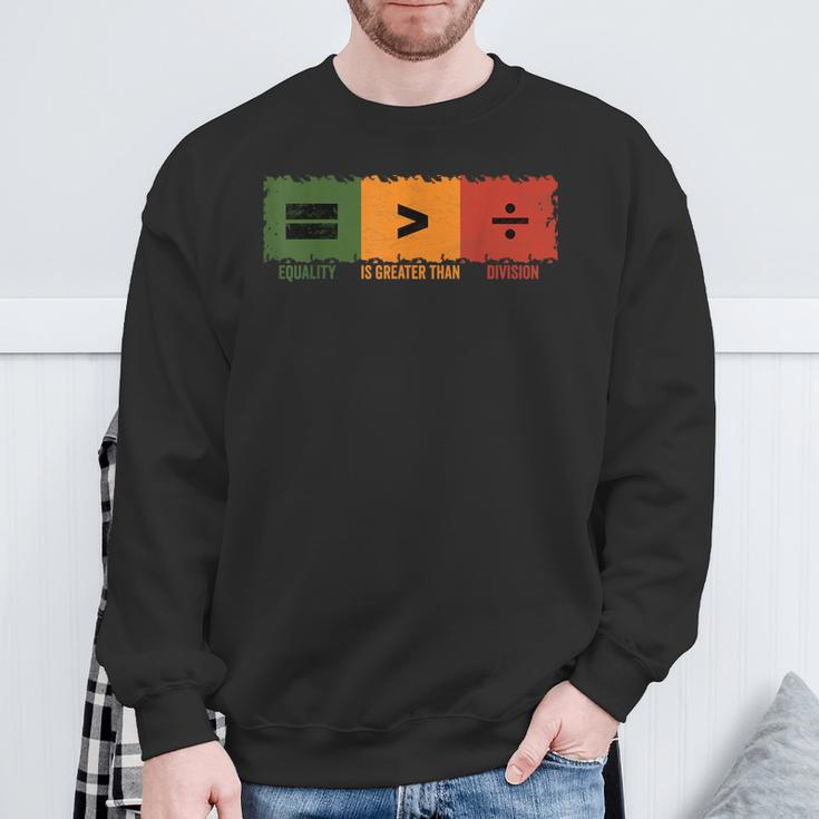 Equality Is Greater Than Division Math Black History Month Sweatshirt Gifts for Old Men