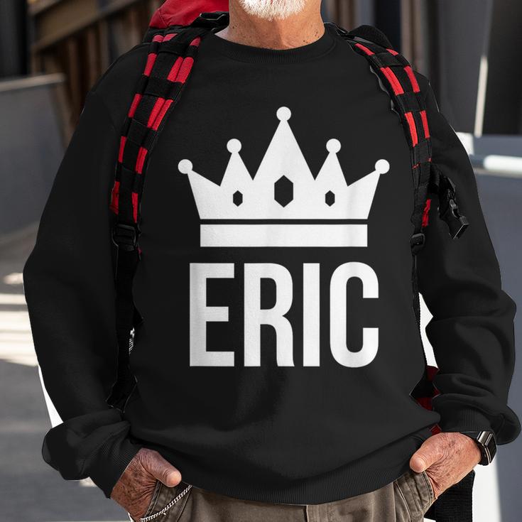 Eric Name For King Prince Crown Sweatshirt Gifts for Old Men